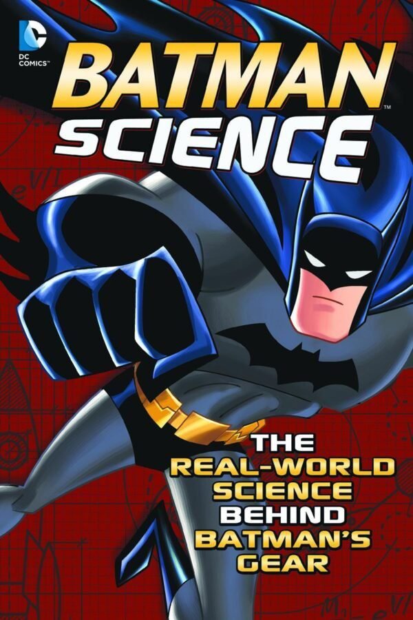 BATMAN SCIENCE REAL WORLD SCIENCE BEHIND BATMAN GE